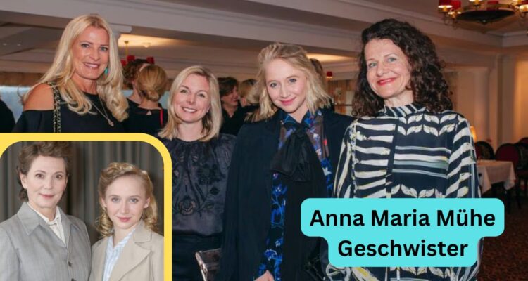 Anna Maria Mühe Geschwister