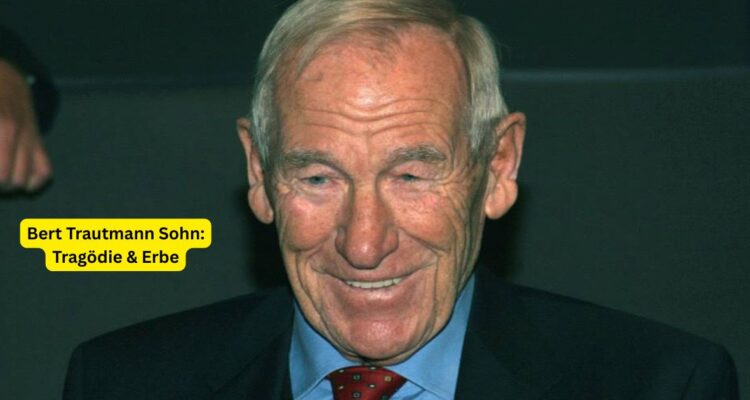Bert Trautmann Sohn: Tragödie & Erbe
