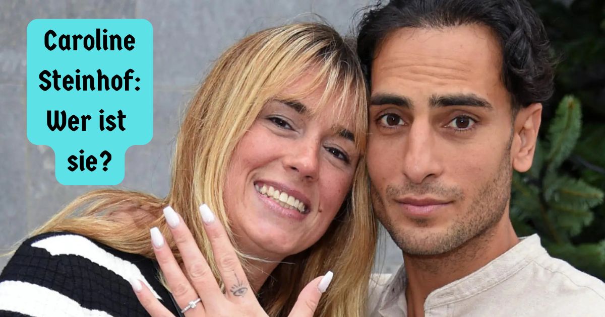 Caroline Steinhof: Wer ist sie?