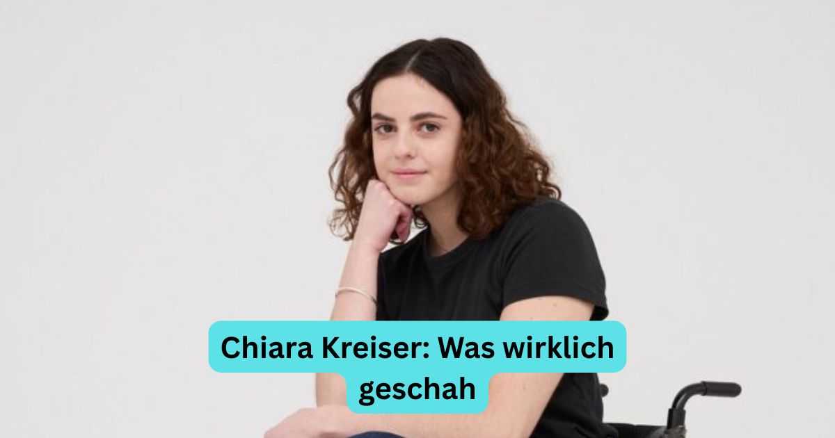 Chiara Kreiser: Was wirklich geschah