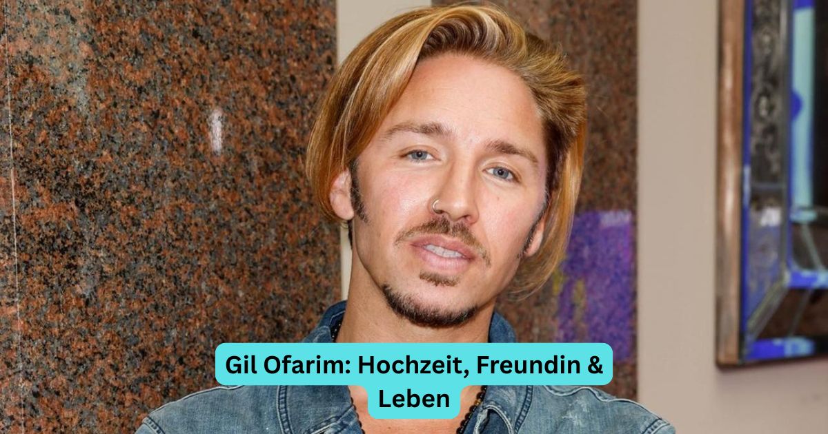 Gil Ofarim: Hochzeit, Freundin & Leben