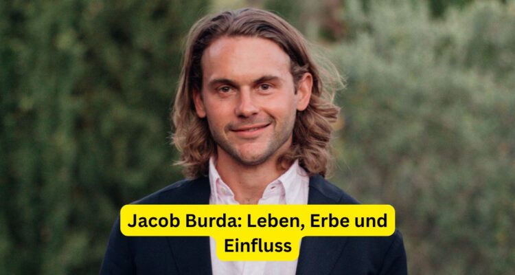 Jacob Burda: Leben, Erbe und Einfluss