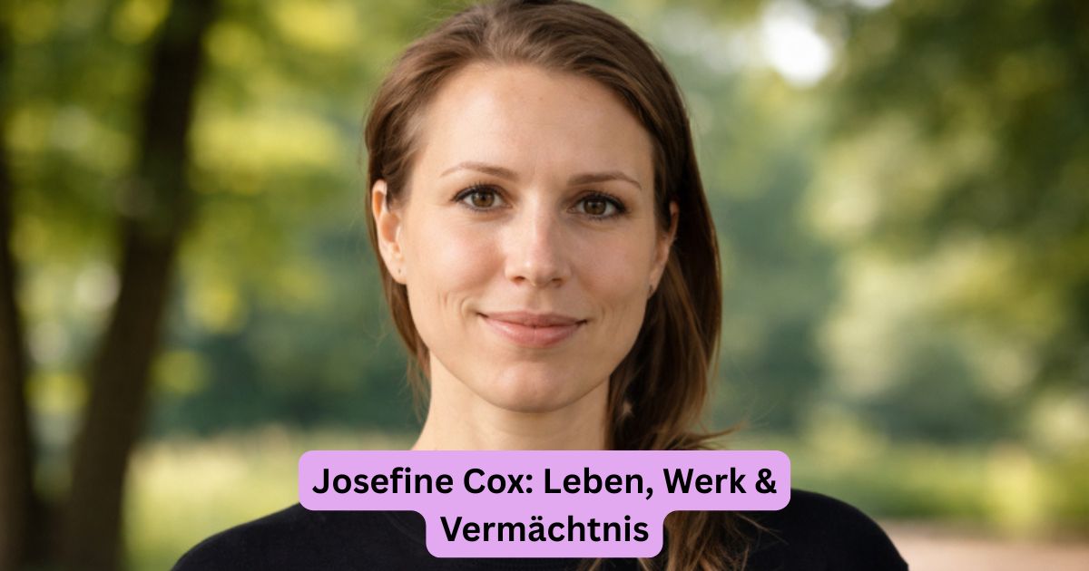 Josefine Cox: Leben, Werk & Vermächtnis
