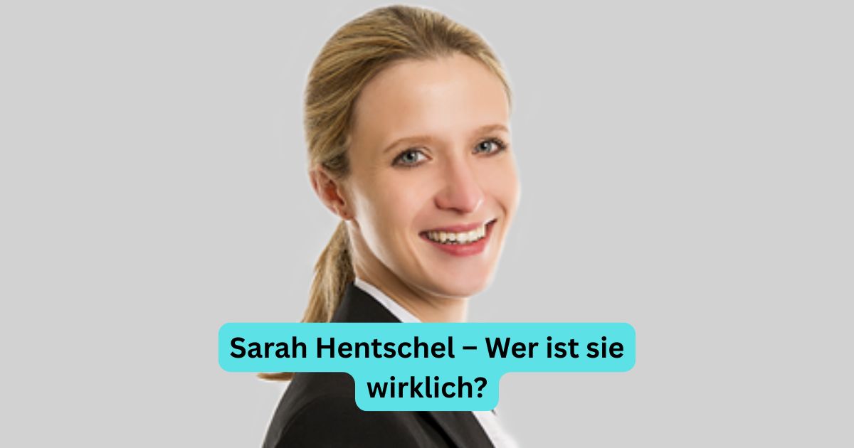 Sarah Hentschel – Wer ist sie wirklich?