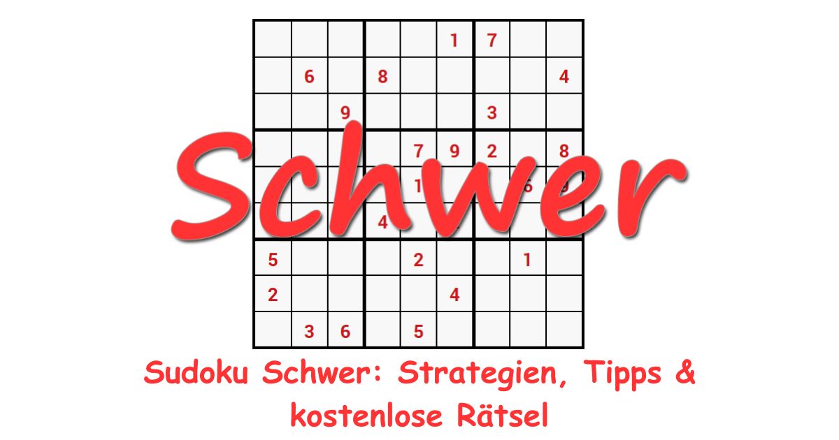 Sudoku Schwer: Strategien, Tipps & kostenlose Rätsel