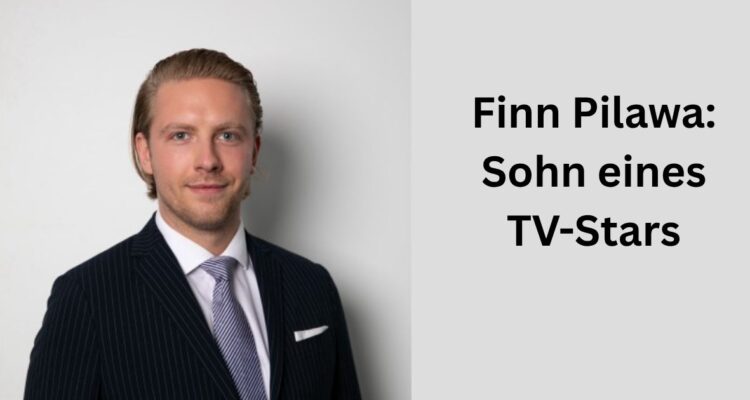 Finn Pilawa: Sohn eines TV-Stars