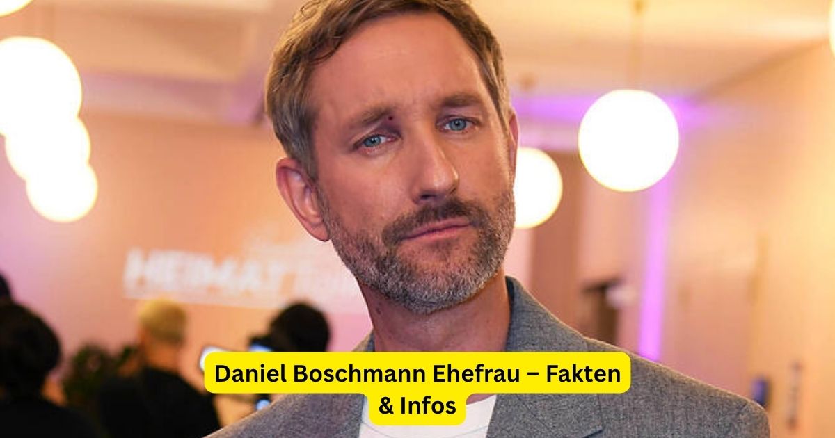 Daniel Boschmann Ehefrau – Fakten & Infos