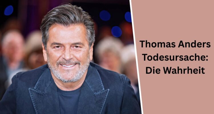 Thomas Anders Todesursache: Die Wahrheit