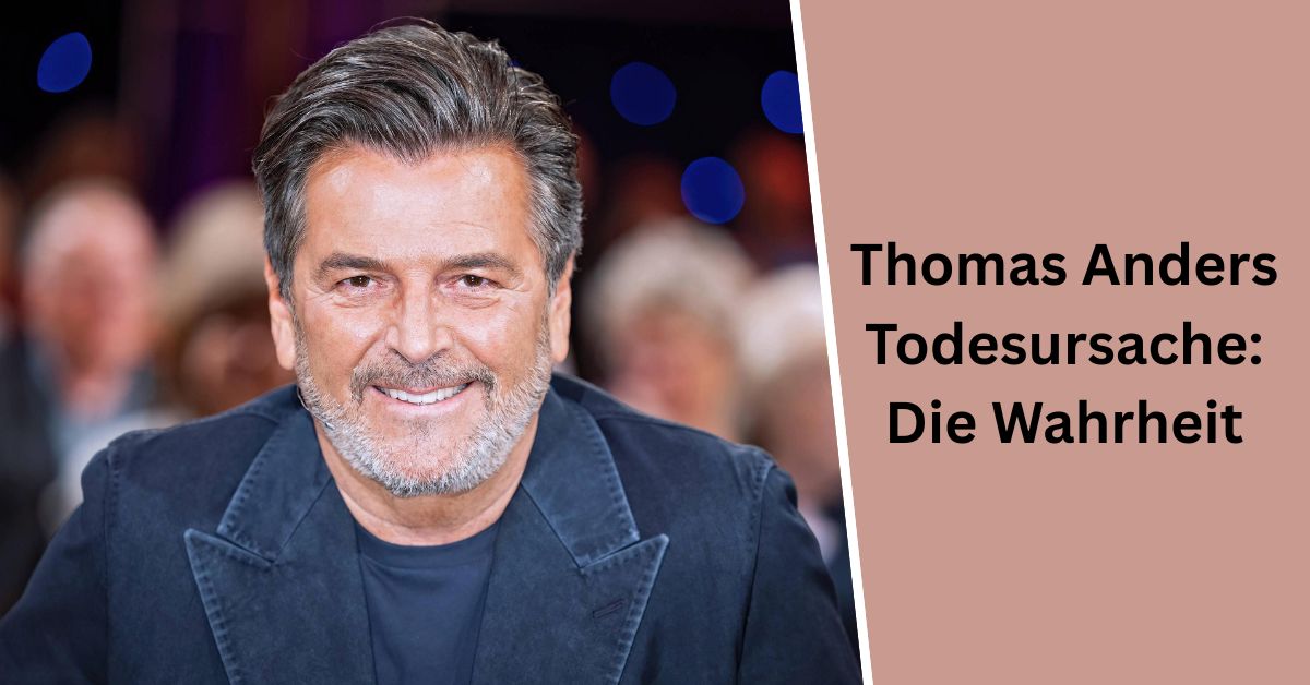 Thomas Anders Todesursache: Die Wahrheit
