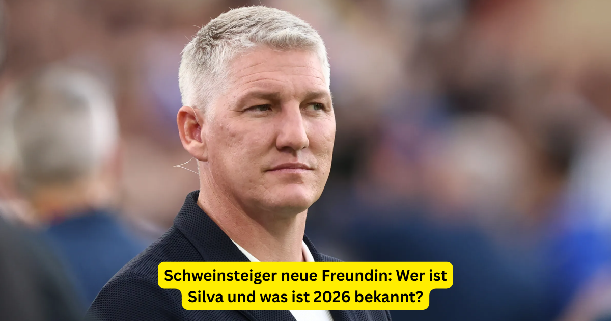 Schweinsteiger neue Freundin: Wer ist Silva und was ist 2026 bekannt?