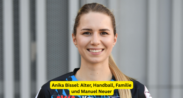 Anika Bissel: Alter, Handball, Familie und Manuel Neuer
