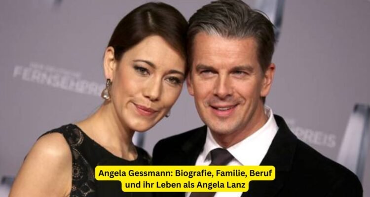 Angela Gessmann: Biografie, Familie, Beruf und ihr Leben als Angela Lanz