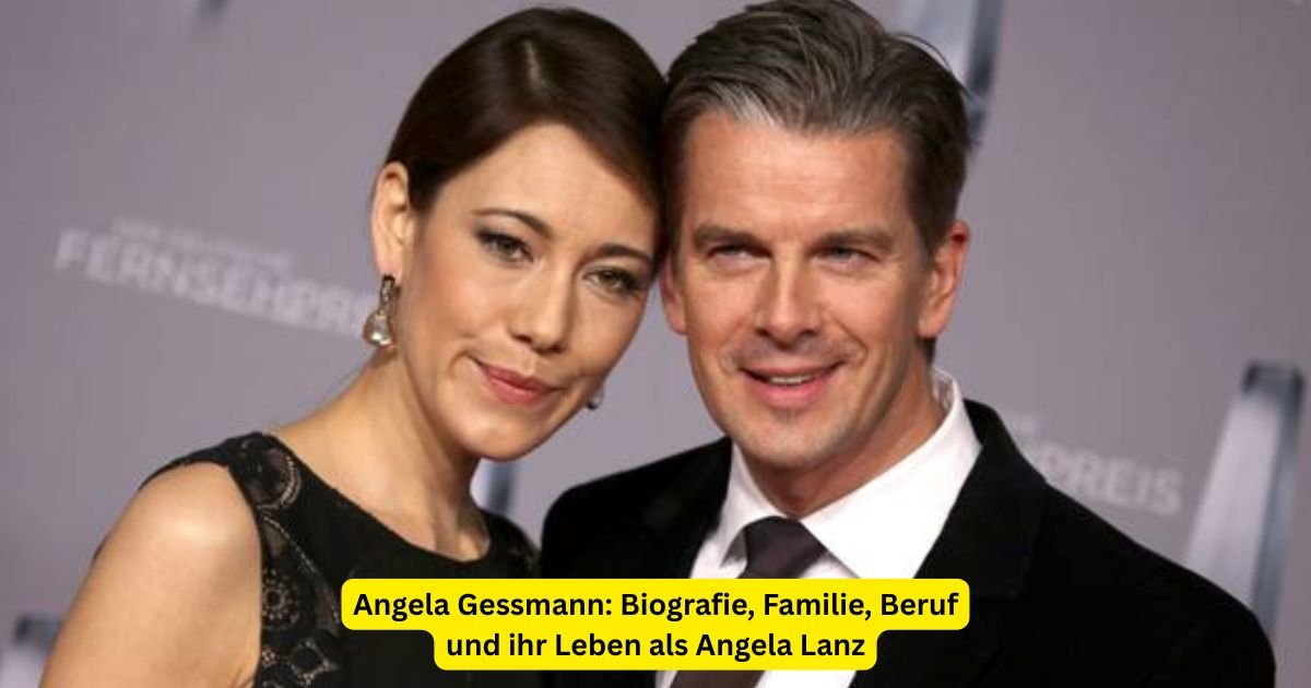 Angela Gessmann: Biografie, Familie, Beruf und ihr Leben als Angela Lanz